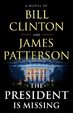 The President is missing by Bill Clinton & James Patterson